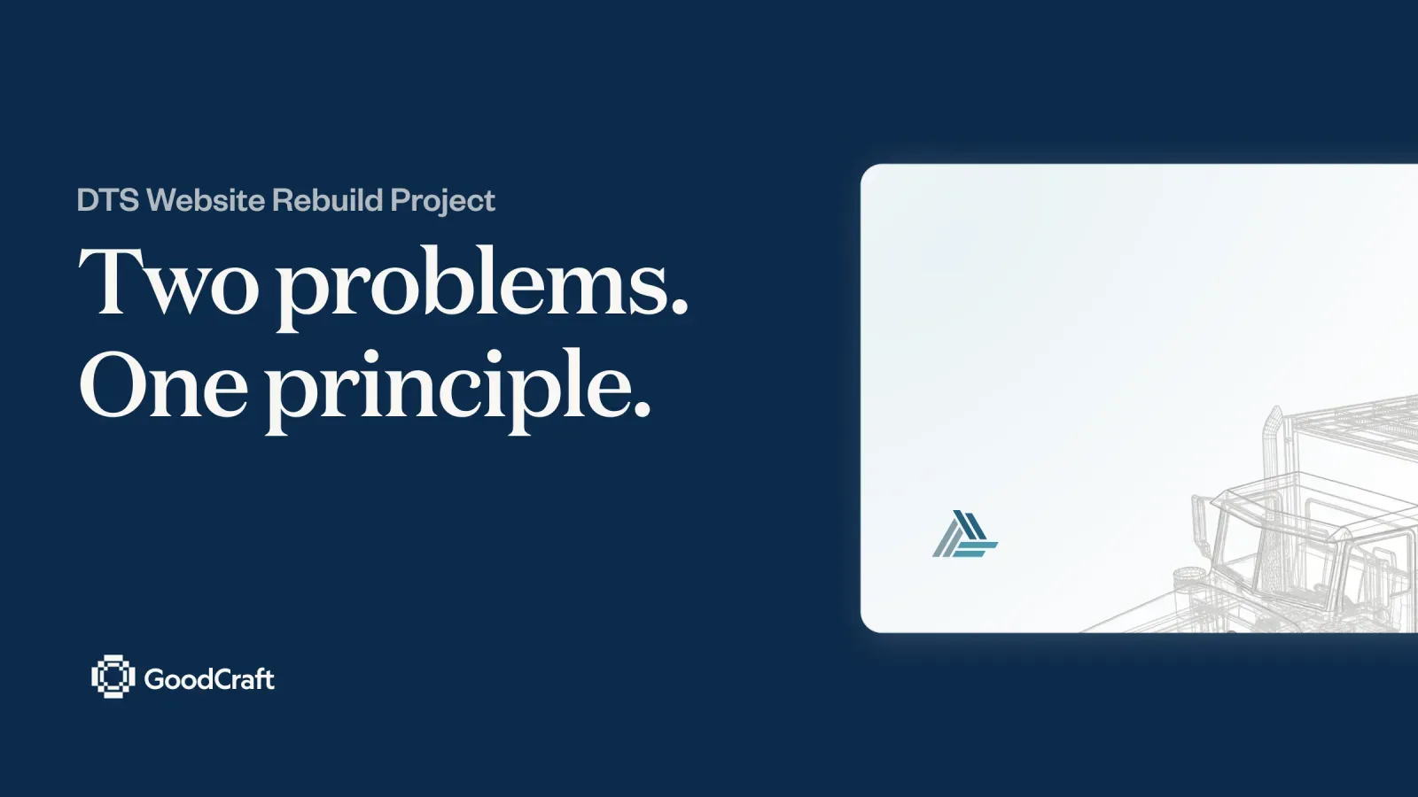 Two problems. One principle. — the DTS rebuild case study